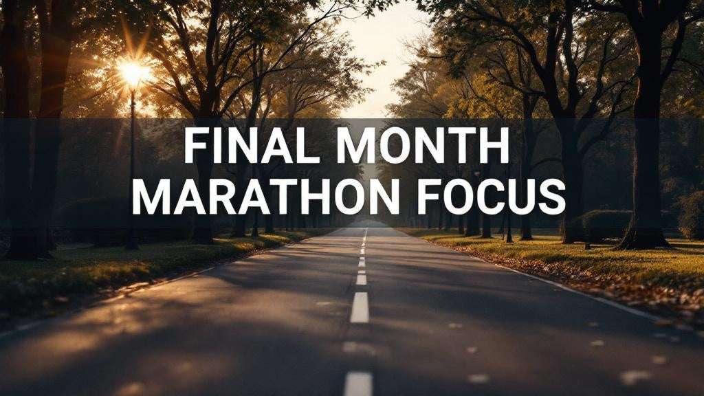 What to Focus on During the Final Month of Marathon Training